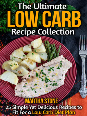 cover image of The Ultimate Low Carb Recipe Collection